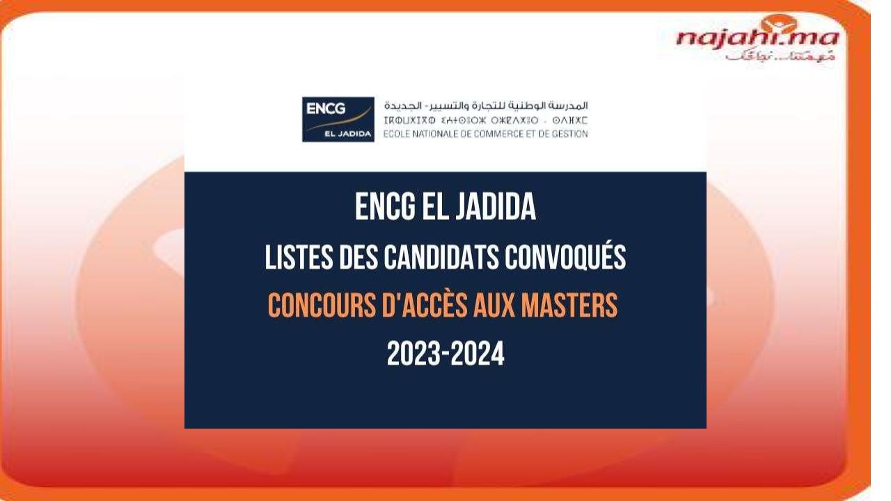 ENCG El Jadida Listes des convoqués aux concours d'accès aux Masters 2023-2024